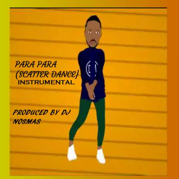 Instrumental: DJ Nosmas - Para Para (Scatter Dance) (Prod By DJ Nosmas)